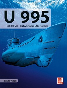 Livre: U 995 - Der Typ VIIC - Entwicklung und Technik