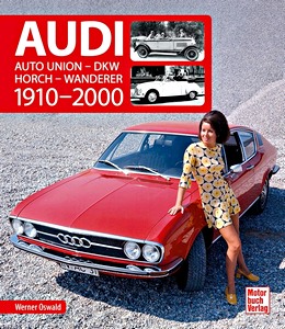 Boek: Audi 1910-2000 - Auto Union, DKW, Horch, Wanderer 