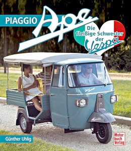 Livre : Piaggio Ape - Die fleissige Schwester der Vespa