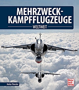 Livre : Mehrzweckkampfflugzeuge - Weltweit 