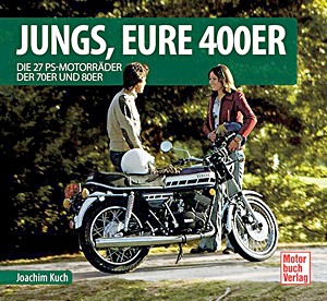 Book: Jungs, Eure 400er - Die 27 PS-Motorrader der 70er