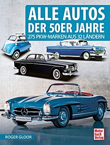 Alle Autos der 50er Jahre - 275 PKW-Marken aus 32 Ländern