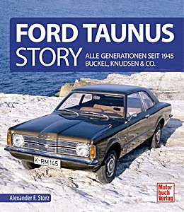 Book: Ford Taunus Story: Alle Generationen seit 1945 - Buckel, Knudsen & Co 