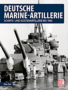 Book: Deutsche Marine-Artillerie - Schiffs- und Küstenartillerie bis 1945