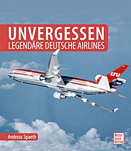 Książka: Unvergessen - legendäre deutsche Airlines 