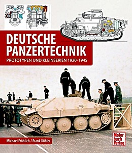 Livre: Deutsche Panzertechnik: Prototypen und Kleinserien 1920-1945 