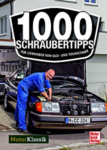 Livre: 1000 Schrauber-Tipps für Einsteiger - Für Liebhaber von Old- und Youngtimer 