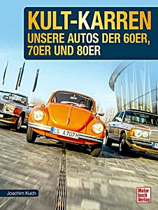 Livre : Kult-Karren - Unsere Autos der 60er, 70er und 80er 