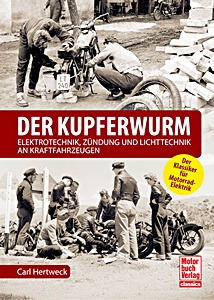 Der Kupferwurm - Elektrotechnik, Zündung und Lichttechnik an Kraftfahrzeugen | Motorbuch