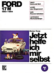 Buch: Ford 17 M (1960-1964) - Jetzt helfe ich mir selbst