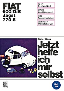 Livre: Fiat 600, 600 D, 600 E, Jagst 770 S - Jetzt helfe ich mir selbst