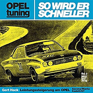 Buch: Opel Tuning - So wird er schneller: Leistungssteigerung am Opel Ascona, Manta, Kadett, GT 