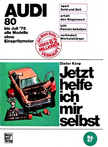 Boek: Audi 80 - alle Modelle ohne Einspritzmotor (bis 7/1978) - Jetzt helfe ich mir selbst