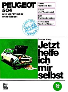 Boek: Peugeot 504 - alle Vierzylinder ohne Diesel - Jetzt helfe ich mir selbst