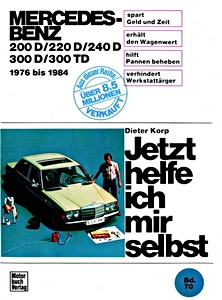 Book: Mercedes-Benz 200 D, 220 D, 240 D, 300 D, 300 TD (W123) - Diesel (1976-1984) - Jetzt helfe ich mir selbst