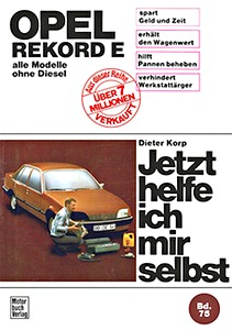 Livre: Opel Rekord E - Benziner - Jetzt helfe ich mir selbst