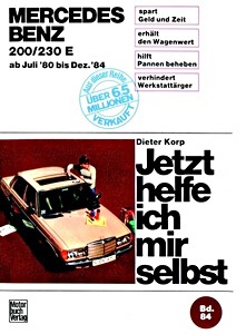 Książka: Mercedes-Benz 200, 230 E (W123) (7/1980-12/1984) - Jetzt helfe ich mir selbst