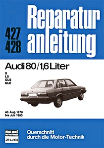 Buch: Audi 80 - 1.6 Liter - S, LS, GLS, GLE (8/1978-7/1980) - Bucheli Reparaturanleitung