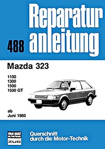 Livre : Mazda 323 - 1100, 1300, 1500, 1500 GT (ab 6/1980) - Bucheli Reparaturanleitung