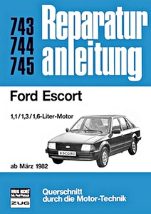 Book: Ford Escort - 1.1, 1.3, 1.6 Liter Motor (ab 3/1982) - Bucheli Reparaturanleitung