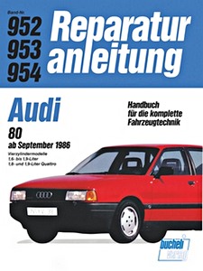 Buch: Audi 80 - Vierzylindermodelle - 1.6, 1.8 und 1.9 Liter, inkl. Quattro (ab 9/1986) - Bucheli Reparaturanleitung