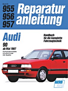 Buch: Audi 90 - Fünfzylindermodelle - 2.0 und 2.2 Liter, inkl. Quattro (ab 5/1987) - Bucheli Reparaturanleitung