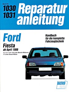 Buch: Ford Fiesta - Benzin- und Diesel-Motoren (ab 04/1988) - Bucheli Reparaturanleitung