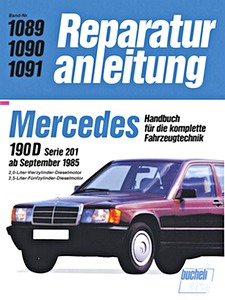 Książka: Mercedes-Benz 190 D (W201) - 2.0 Liter 4-Zylinder und 2.5 Liter 5-Zylinder Dieselmotor (9/1985-1992) - Bucheli Reparaturanleitung