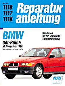 Buch: BMW 3er-Reihe (E36) - Sechszylinder - 320i, 325i (11/1990-1997) - Bucheli Reparaturanleitung