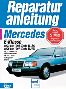 Livre : Mercedes E-Klasse - Serie W 124 (1993-1995) / Serie W 210 (1995-1997) - Benziner - Bucheli Reparaturanleitung