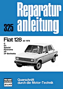 Boek: Fiat 128 - C, CL, Spezial, Panorama, 3P, 3P Berlinetta (ab 1976) - Bucheli Reparaturanleitung