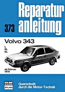 Boek: Volvo 343 L, DL, GL (ab 2/1976) - Bucheli Reparaturanleitung