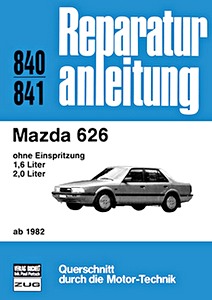 Livre: Mazda 626 - 1.6 und 2.0 Liter ohne Einspritzung (ab 1982) - Bucheli Reparaturanleitung