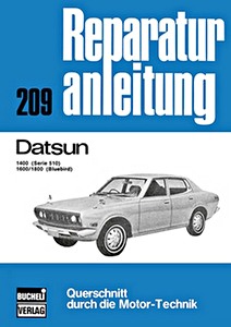 Buch: Datsun 1400 (Serie 510), 1600 und 1800 Bluebird - Bucheli Reparaturanleitung