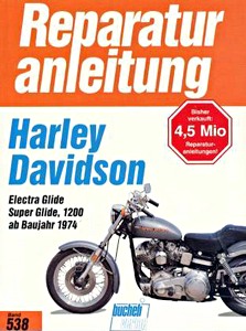 Boek: Harley-Davidson Electra Glide / Super Glide 1200 - FL, FLH, FX, FXE (ab 1974) - Bucheli Reparaturanleitung