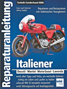 Livre: Italiener: Ducati, Morini, Moto-Guzzi, Laverda - Reparieren und Restaurieren von italienischen Youngtimern (Bucheli Technik-Sonderband)