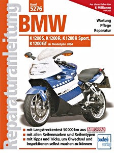 Livre: BMW K 1200 S, K 1200 R, K 1200 R Sport, K 1200 GT (ab Modelljahr 2004) - Bucheli Reparaturanleitung