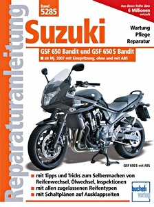 Buch: Suzuki GSF 650 Bandit und GSF 650 S Bandit - ohne und mit ABS (ab Modelljahr 2007) - Bucheli Reparaturanleitung