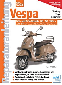 Livre : Vespa GTS- und GTV-Modelle 125, 250, 300 i.e. (ab Modelljahr 2005) - Bucheli Reparaturanleitung