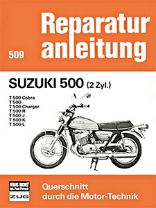 Book: Suzuki 500 (2 Zyl.) - T 500, Cobra, Charger, R-J-K-L - Bucheli Reparaturanleitung