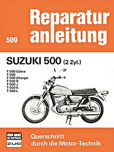 Buch: Suzuki 500 (2 Zyl.) - T 500, Cobra, Charger, R-J-K-L - Bucheli Reparaturanleitung