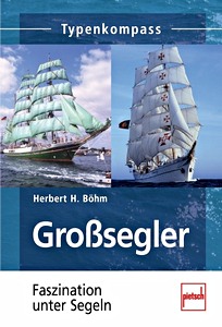 Książka: Grosssegler - Faszination unter Segeln (Typen-Kompass)