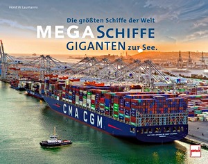 Livre : Megaschiffe - Giganten zur See - Die grössten Schiffe der Welt
