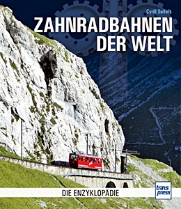 Boek: Zahnradbahnen der Welt - Die Enzyklopadie