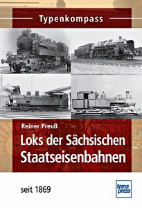 Buch: Loks der Sächsischen Staatseisenbahnen - seit 1869 (Typenkompass)