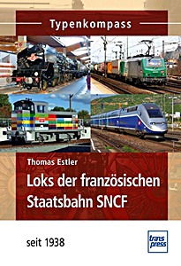 Buch: Loks der französischen Staatsbahn SNCF - seit 1938 (Typen-Kompass)