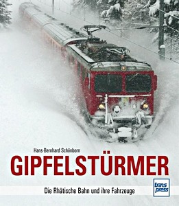 Book: Gipfelstürmer - Die Rhätische Bahn und ihre Fahrzeuge