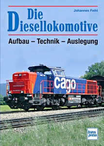 Livre : Die Diesellokomotive - Aufbau, Technik, Auslegung
