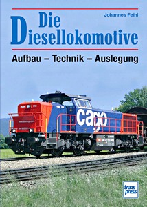 Książka: Die Diesellokomotive - Aufbau, Technik, Auslegung