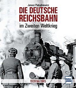 Livre : Die Deutsche Reichsbahn im Zweiten Weltkrieg 